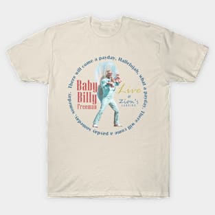 Baby Billy Freeman Live at Zion's Landing / "There'll Come a Payday" Song / Righteous Gemstones Fanart Design 2 T-Shirt